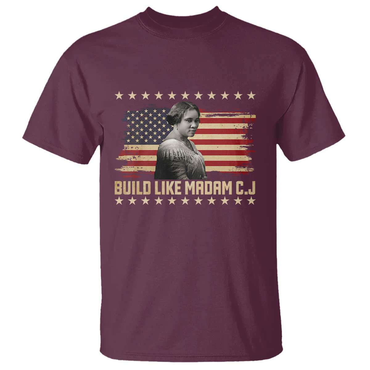 Build Like Madam CJ Walker T Shirt Black History Month Gift TS12 Maroon Print Your Wear