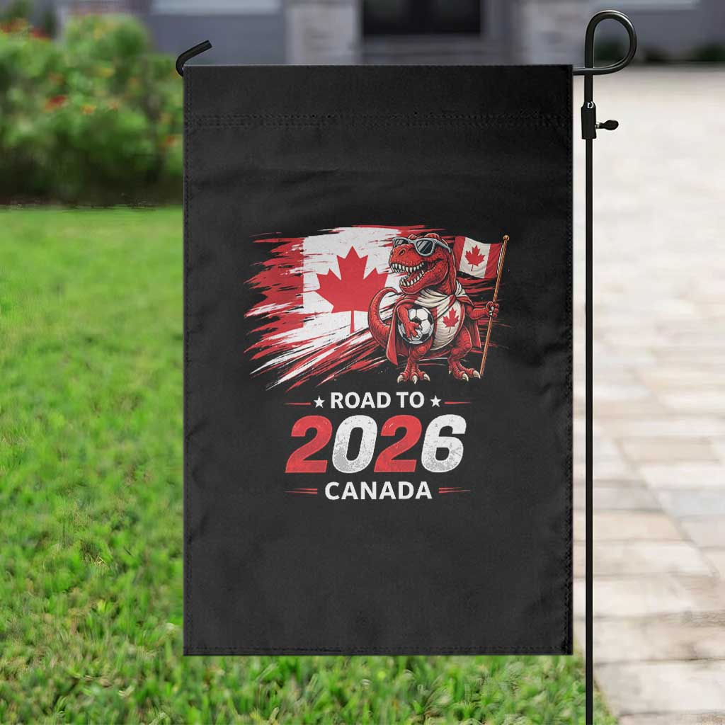 Funny Canada Soccer Dinosaur Garden Flag Road To 2026 TS12 Print Your Wear