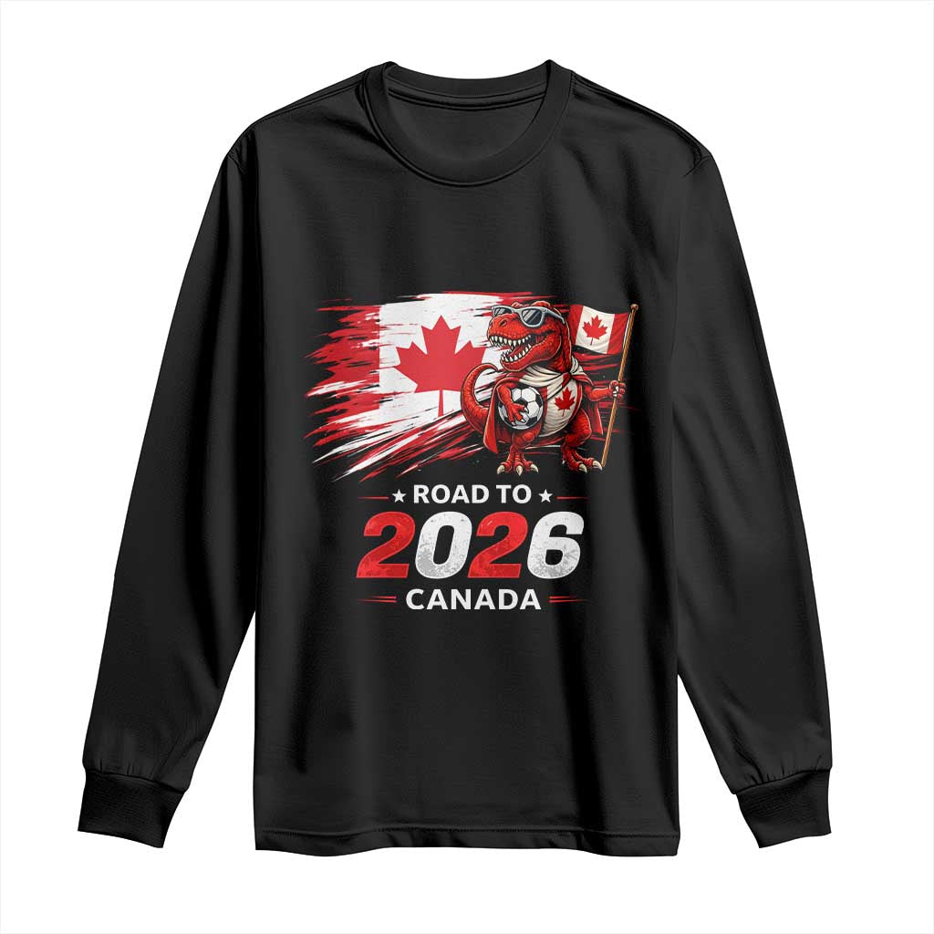Funny Canada Soccer Dinosaur Long Sleeve Shirt Road To 2026 TS12 Black Print Your Wear