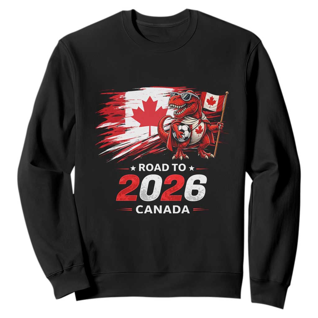 Funny Canada Soccer Dinosaur Sweatshirt Road To 2026 TS12 Black Print Your Wear
