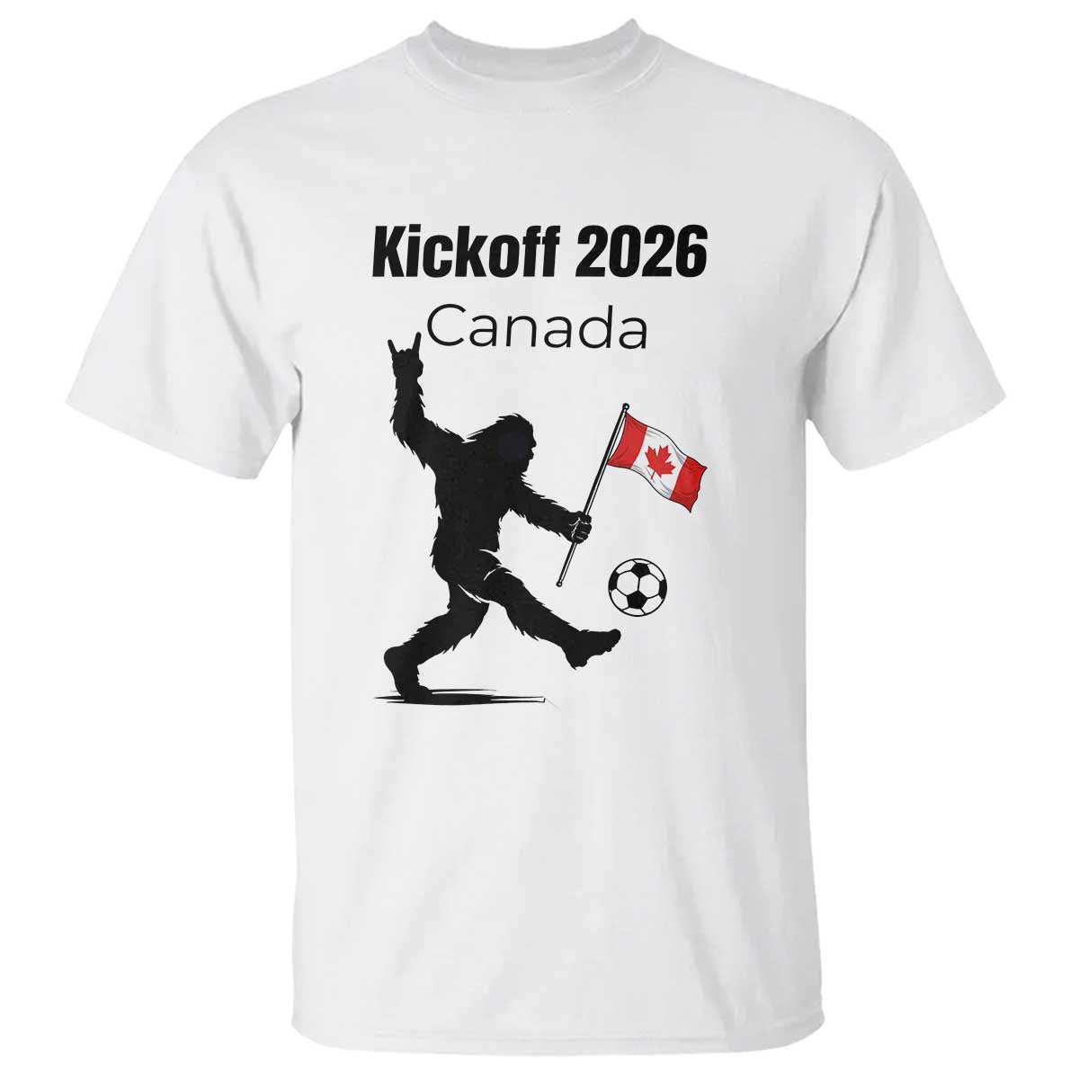 Funny Bigfoot Canada Soccer T Shirt Kickoff 2026 TS12 White Print Your Wear