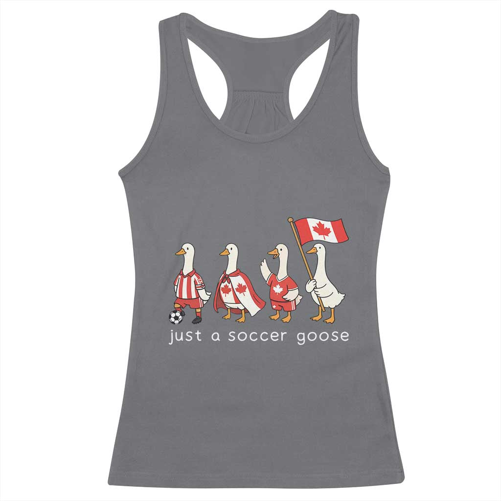 Funny Just A Soccer Goose Racerback Tank Top Canada Soccer Lover TS12 Charcoal Print Your Wear