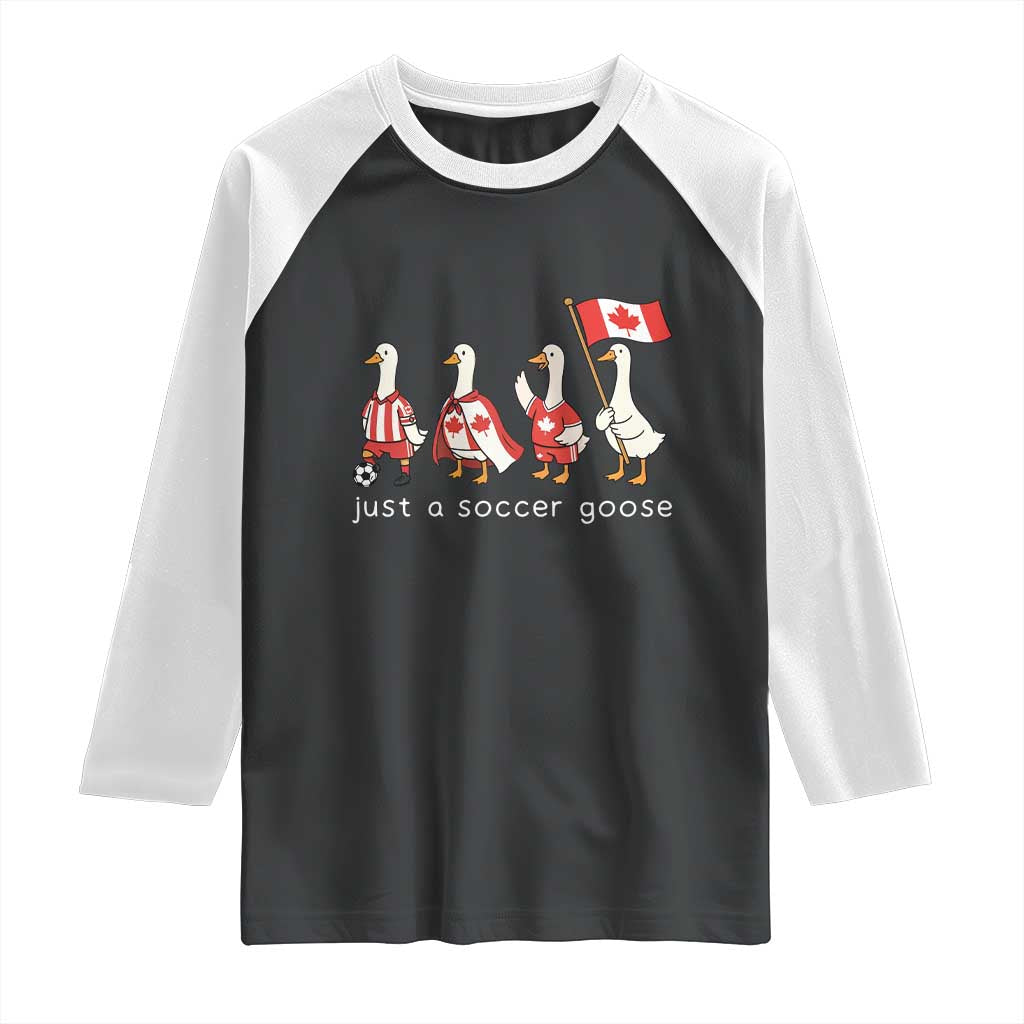 Funny Just A Soccer Goose Raglan Shirt Canada Soccer Lover TS12 Black White Print Your Wear