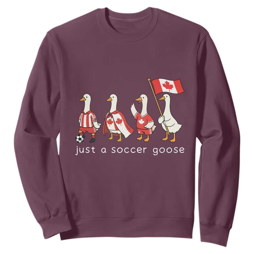 Funny Just A Soccer Goose Sweatshirt Canada Soccer Lover TS12 Maroon Print Your Wear