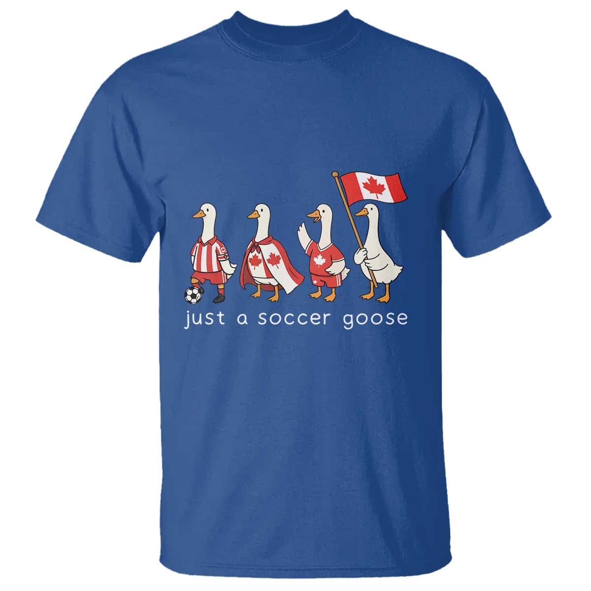 Funny Just A Soccer Goose T Shirt Canada Soccer Lover TS12 Royal Blue Print Your Wear