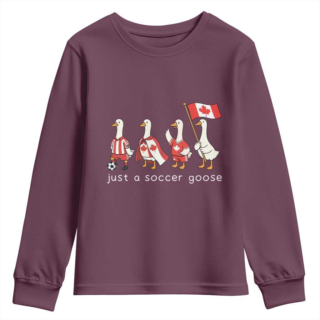 Funny Just A Soccer Goose Youth Sweatshirt Canada Soccer Lover TS12 Maroon Print Your Wear