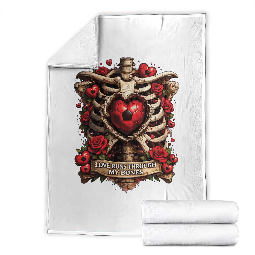 Love Runs Through My Bones Throw Blanket Funny Skeleton Soccer Player Gift TS12 White Print Your Wear