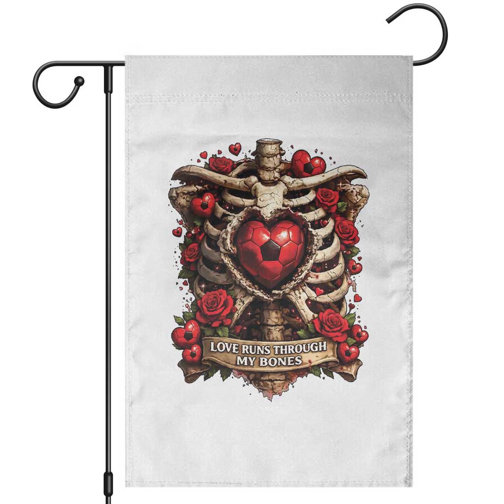 Love Runs Through My Bones Garden Flag Funny Skeleton Soccer Player Gift TS12 White Print Your Wear