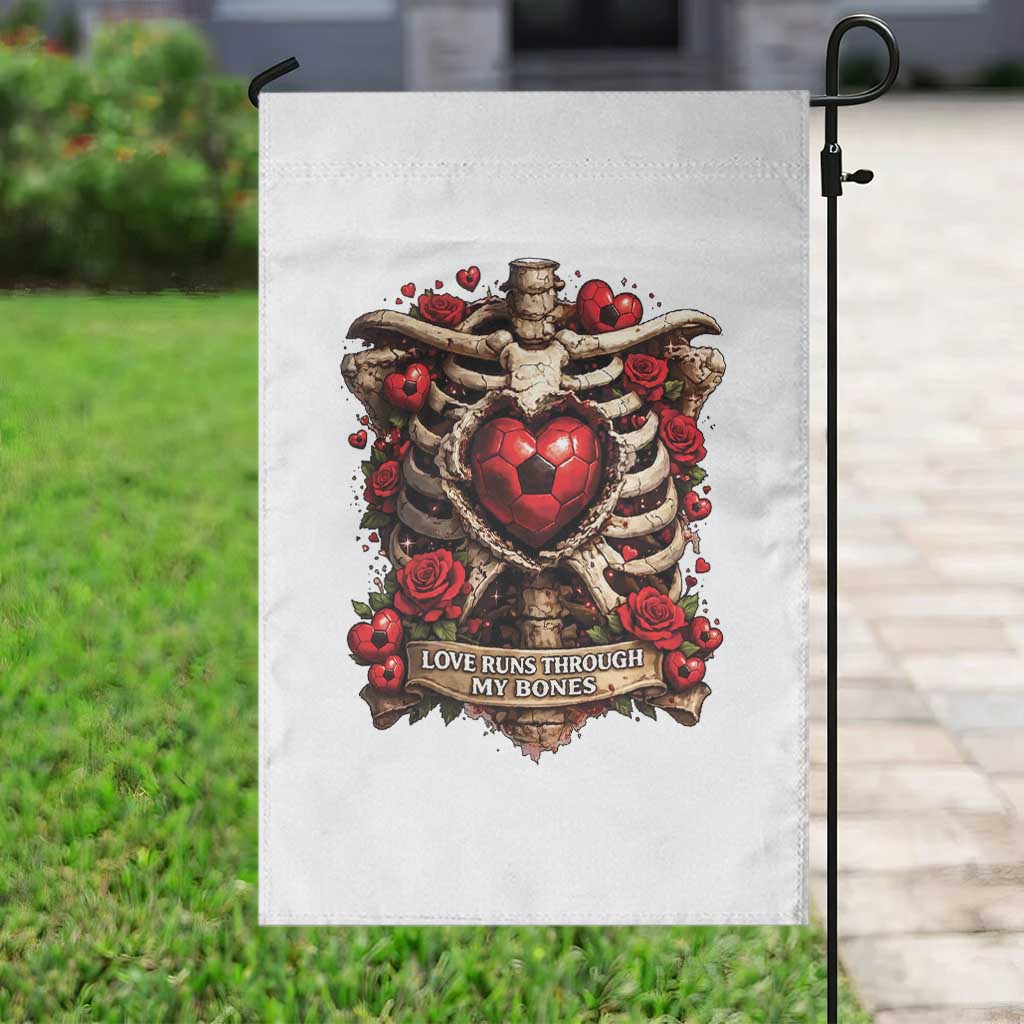 Love Runs Through My Bones Garden Flag Funny Skeleton Soccer Player Gift TS12 Print Your Wear