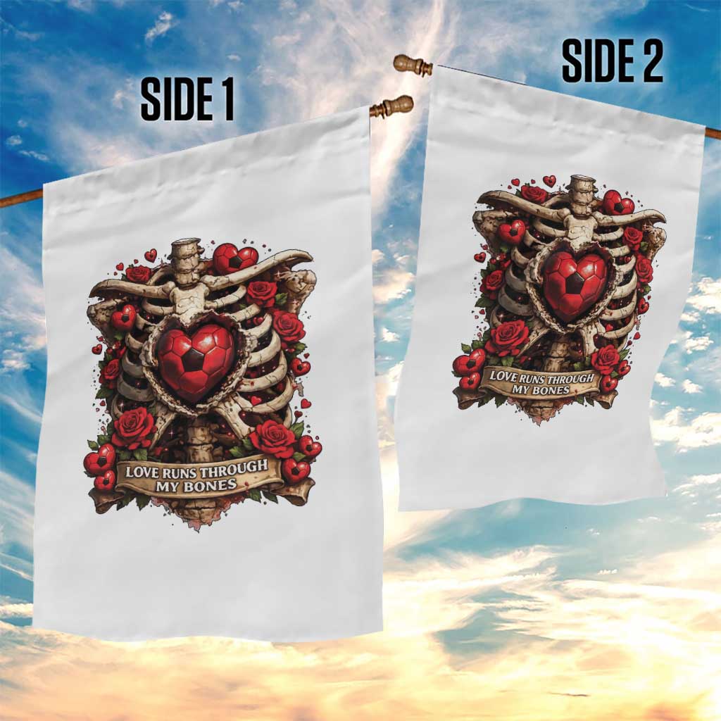 Love Runs Through My Bones Garden Flag Funny Skeleton Soccer Player Gift TS12 Print Your Wear