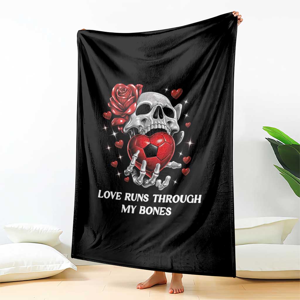 Love Runs Through My Bones Throw Blanket Funny Skeleton Soccer Gift TS12 Print Your Wear