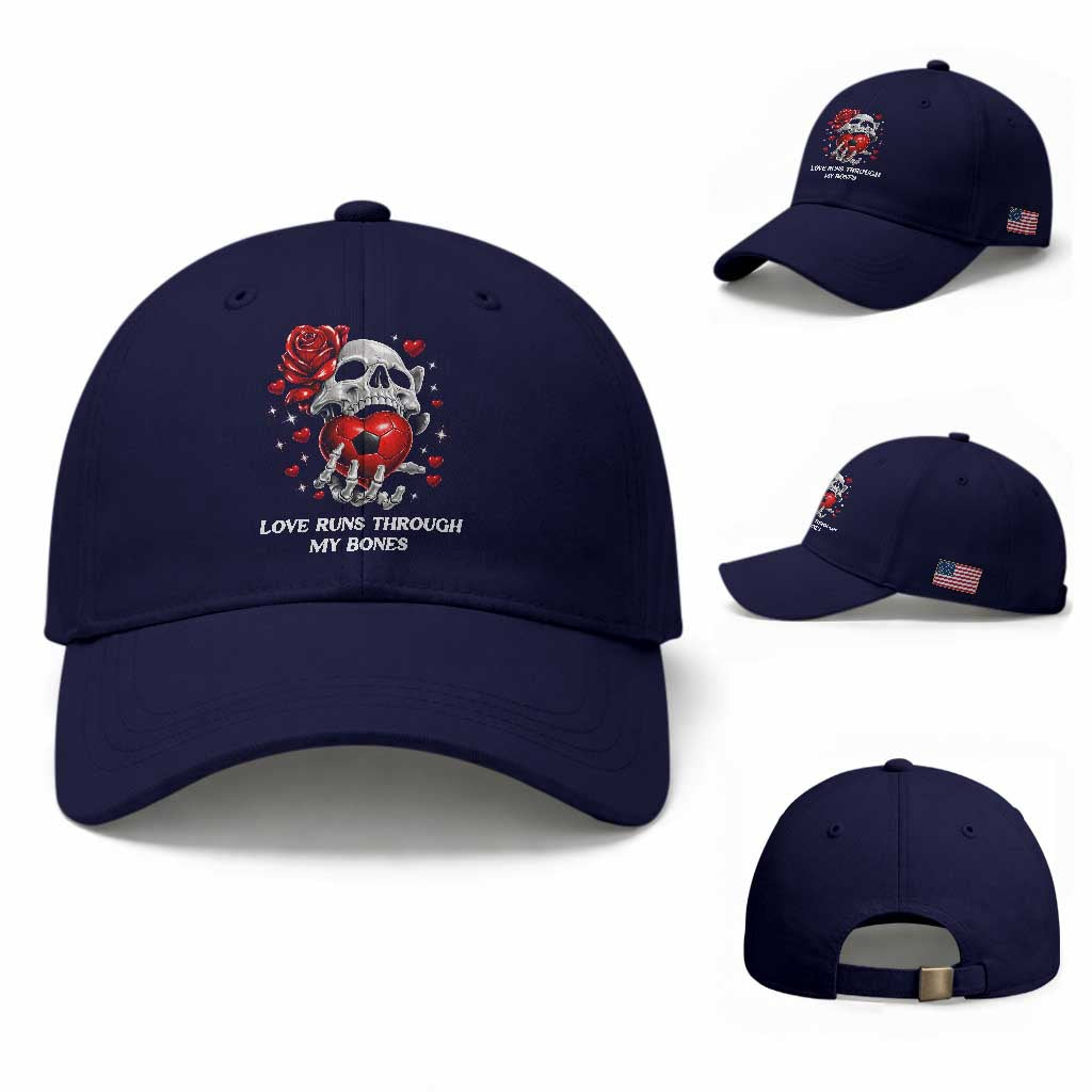 Love Runs Through My Bones Baseball Cap Funny Skeleton Soccer Gift TS12 Baseball Cap Universal Fit Dark Blue Print Your Wear