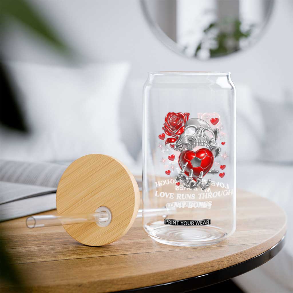 Love Runs Through My Bones Glass Can Funny Skeleton Soccer Gift TS12 Print Your Wear