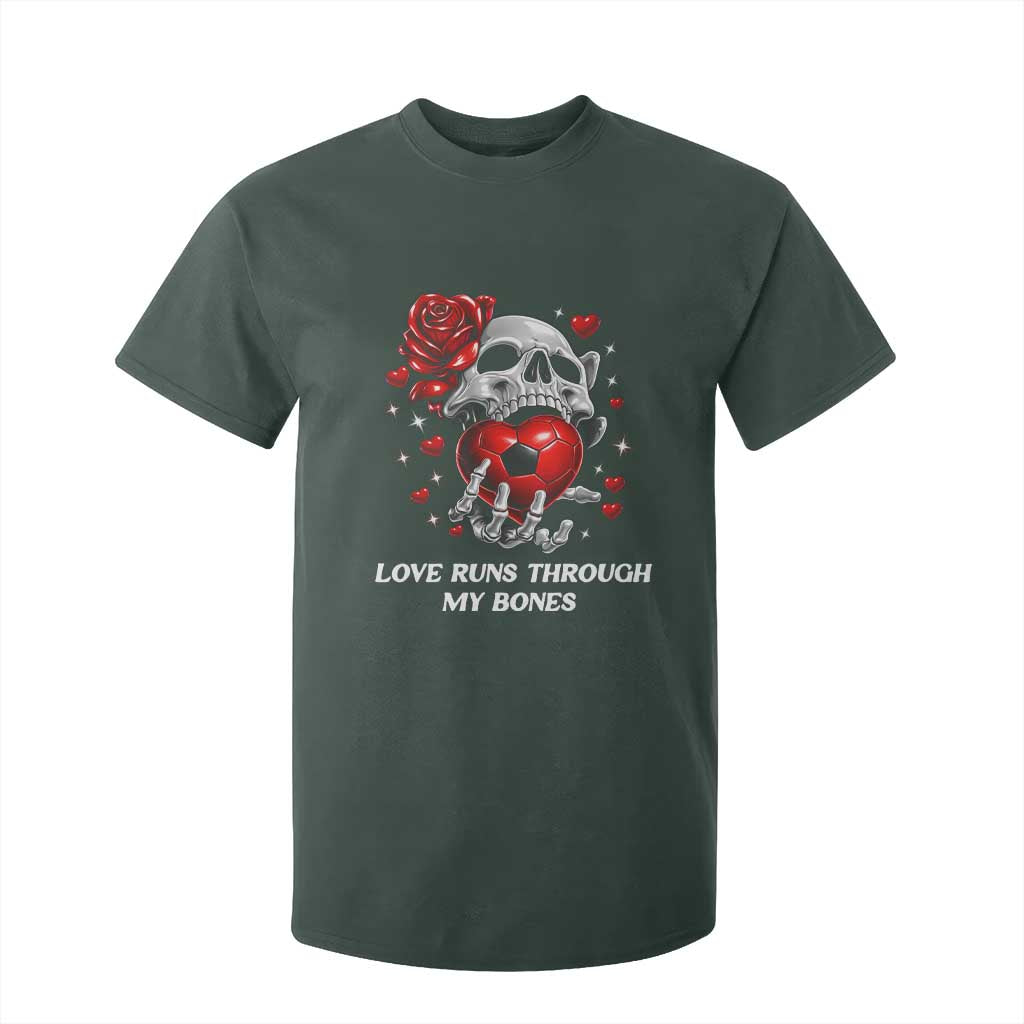 Love Runs Through My Bones T Shirt For Kid Funny Skeleton Soccer Gift TS12 Dark Forest Green Print Your Wear