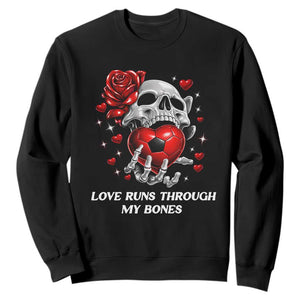 Love Runs Through My Bones Sweatshirt Funny Skeleton Soccer Gift TS12 Black Print Your Wear