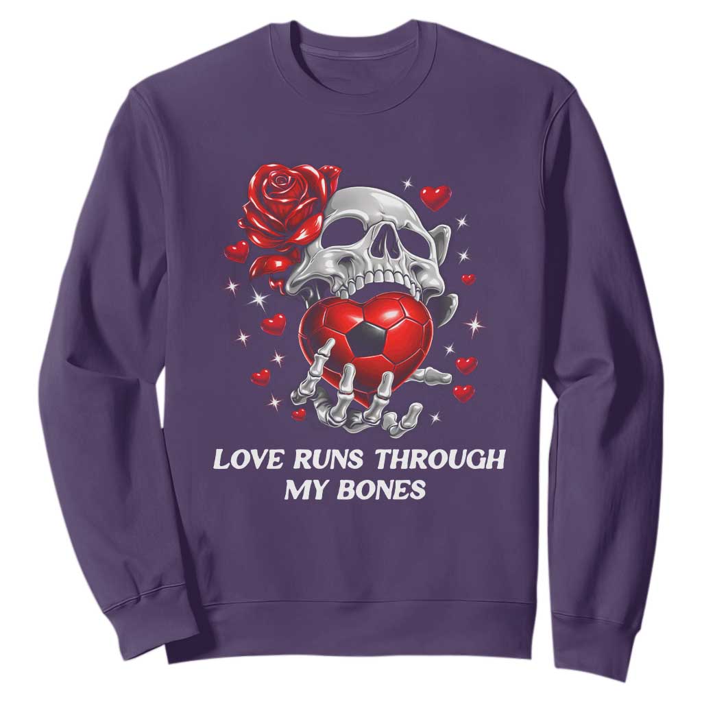 Love Runs Through My Bones Sweatshirt Funny Skeleton Soccer Gift TS12 Purple Print Your Wear