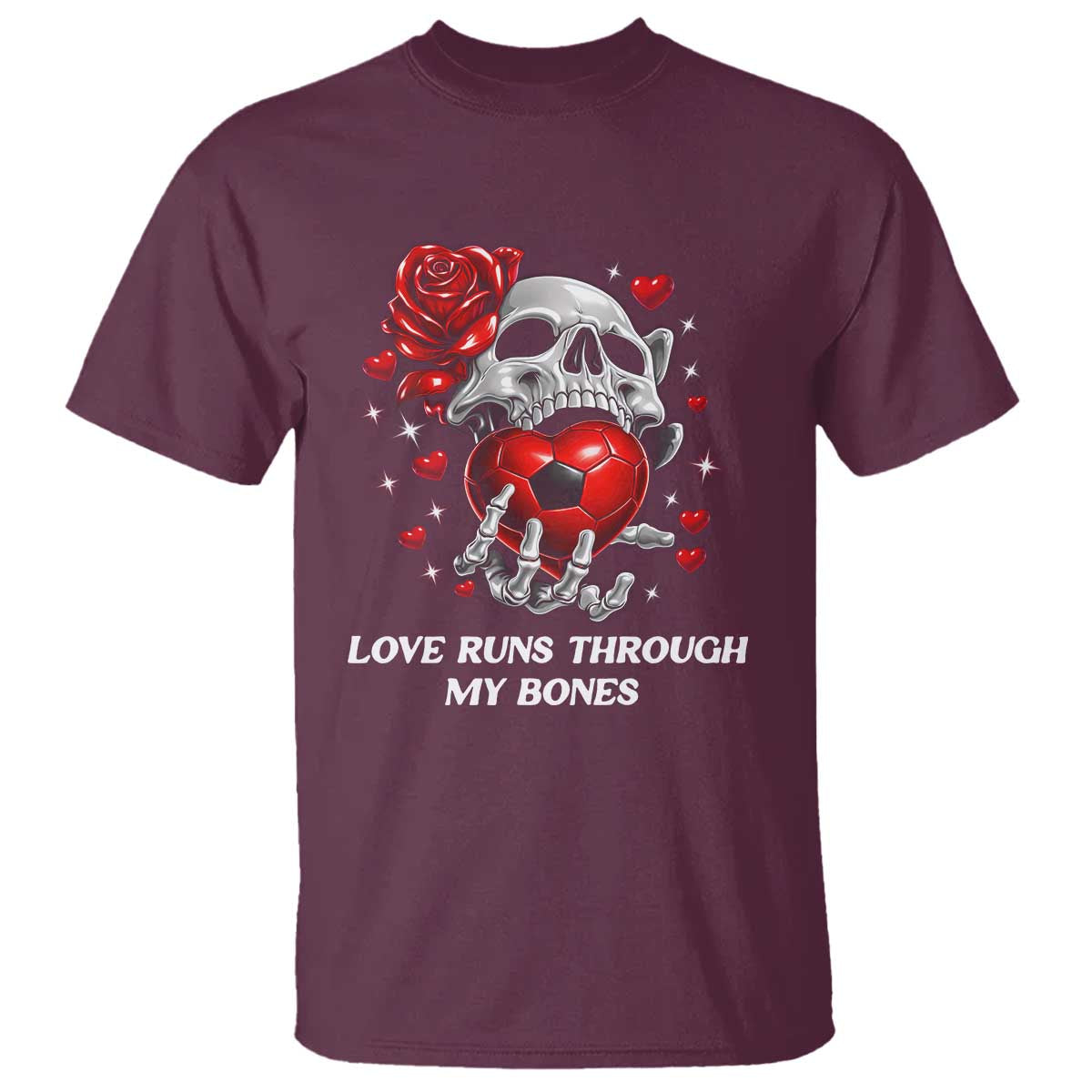 Love Runs Through My Bones T Shirt Funny Skeleton Soccer Gift TS12 Maroon Print Your Wear