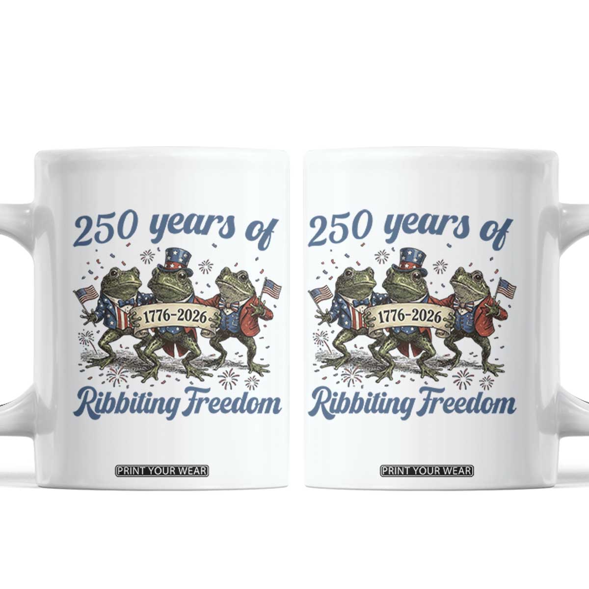 Funny Frog 250 Years Of Ribbiting Freedom Coffee Mug TS12 White Print Your Wear