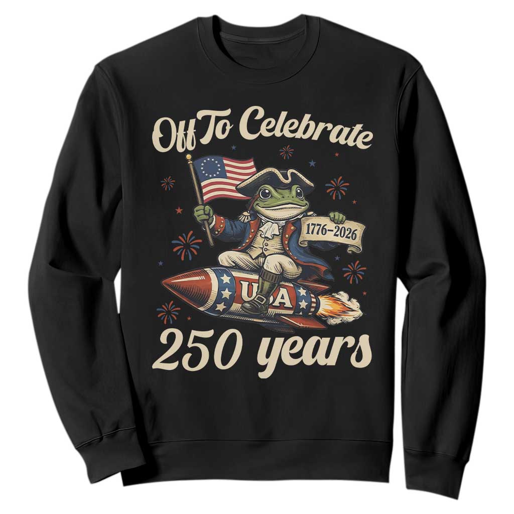 Funny Frog Off To Celebrate 250 Years Of Freedom Sweatshirt Patriotic Gift TS12 Black Print Your Wear