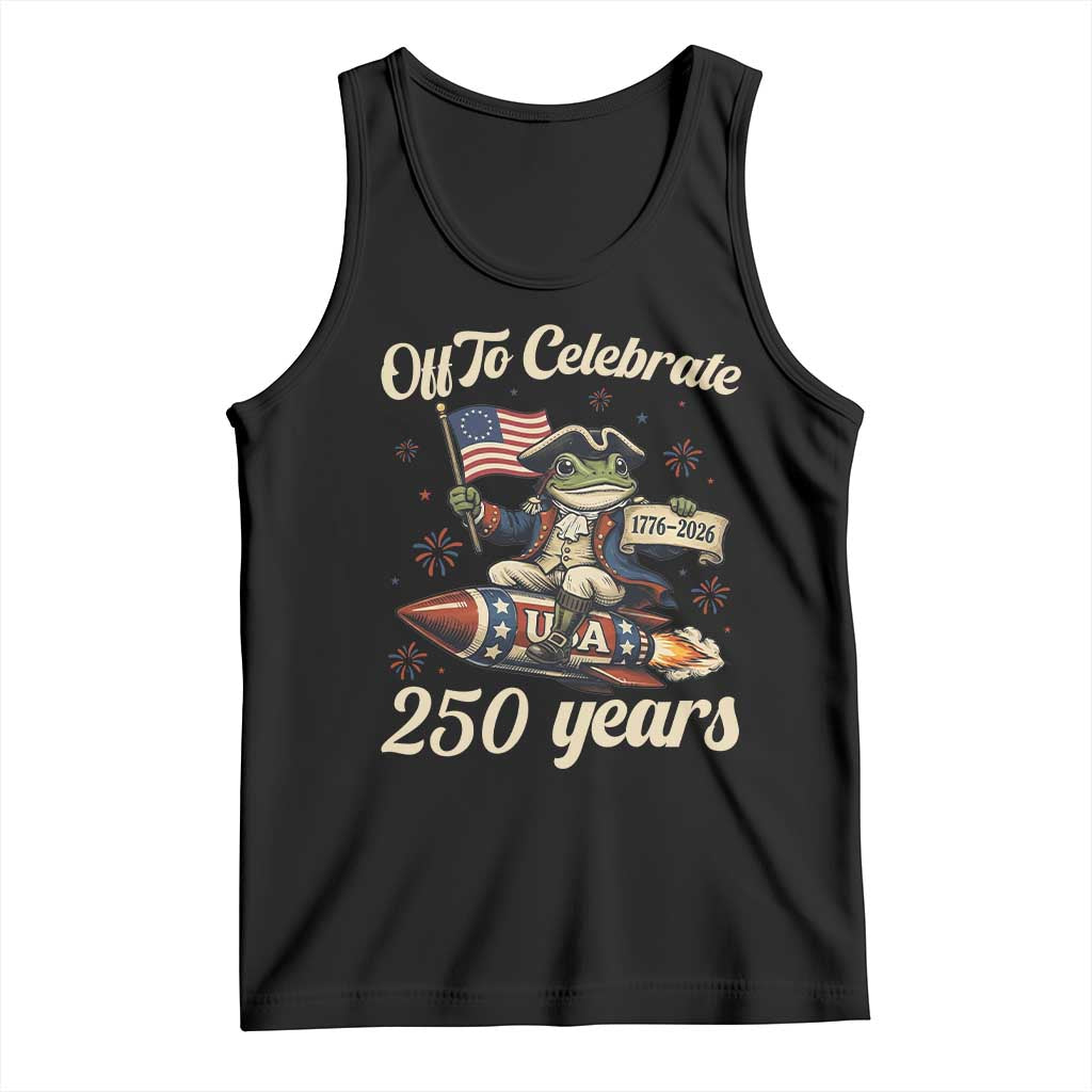 Funny Frog Off To Celebrate 250 Years Of Freedom Tank Top Patriotic Gift TS12 Black Print Your Wear