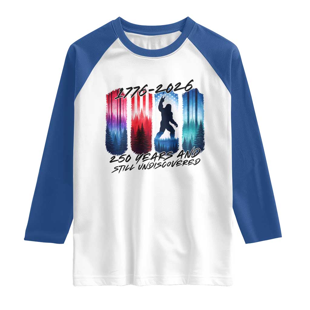 Funny Patriotic Bigfoot Raglan Shirt 250 Years And Still Undiscovered TS12 White Royal Print Your Wear