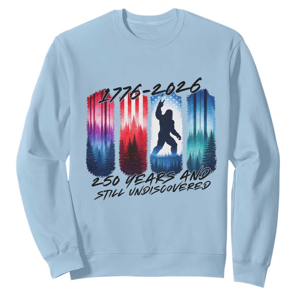 Funny Patriotic Bigfoot Sweatshirt 250 Years And Still Undiscovered TS12 Light Blue Print Your Wear