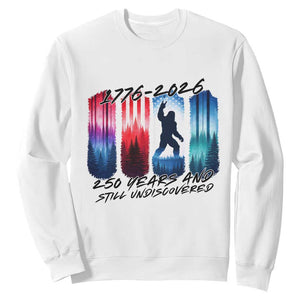 Funny Patriotic Bigfoot Sweatshirt 250 Years And Still Undiscovered TS12 White Print Your Wear