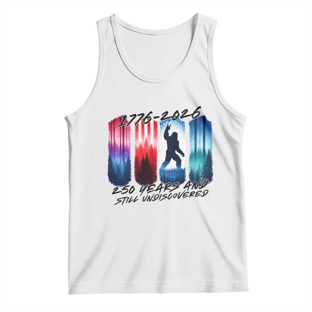 Funny Patriotic Bigfoot Tank Top 250 Years And Still Undiscovered TS12 White Print Your Wear