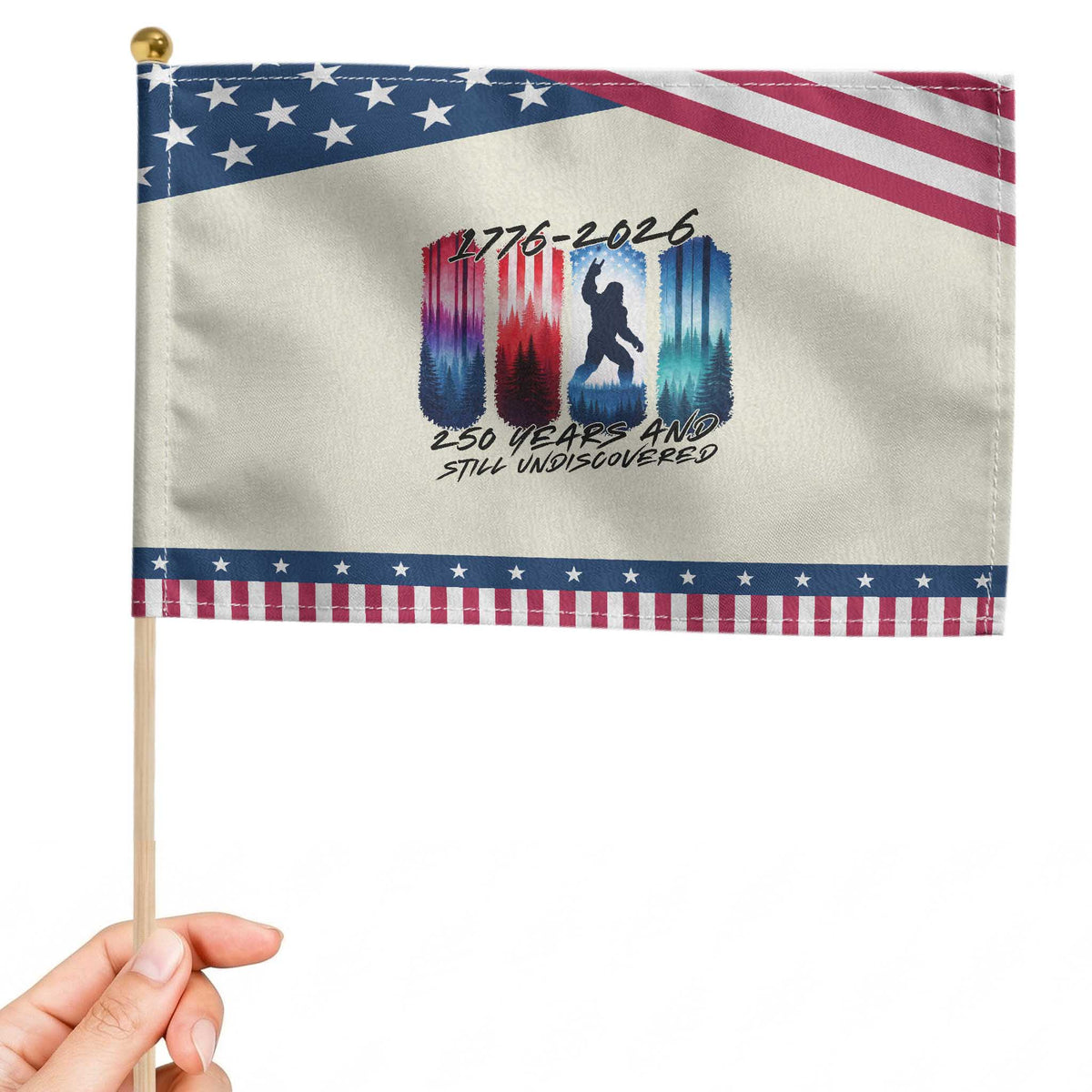 Funny Patriotic Bigfoot Patriotic Handheld Flag 250 Years And Still Undiscovered TS12 Modern 8.2
