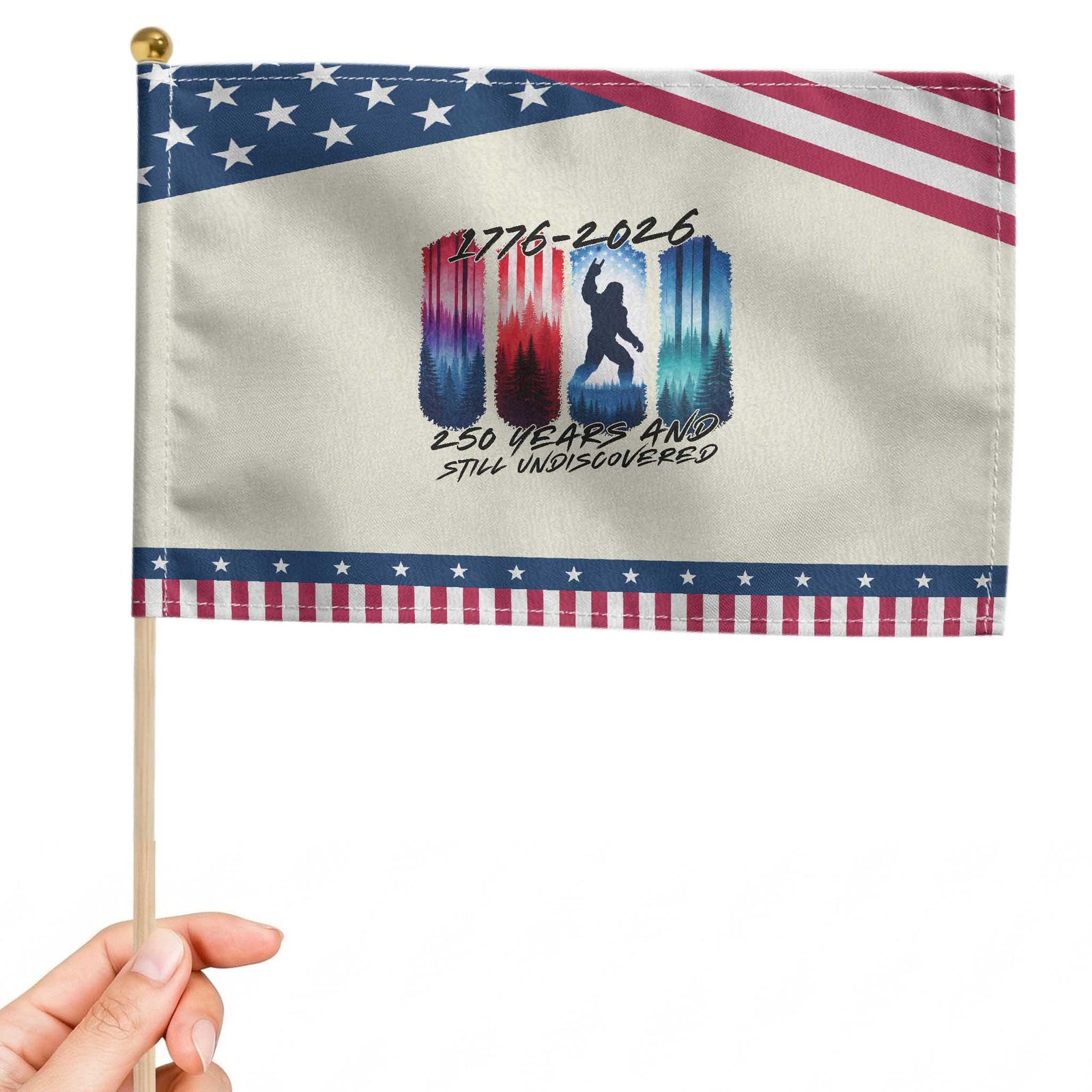Funny Patriotic Bigfoot Patriotic Handheld Flag 250 Years And Still Undiscovered TS12 Modern 8.2