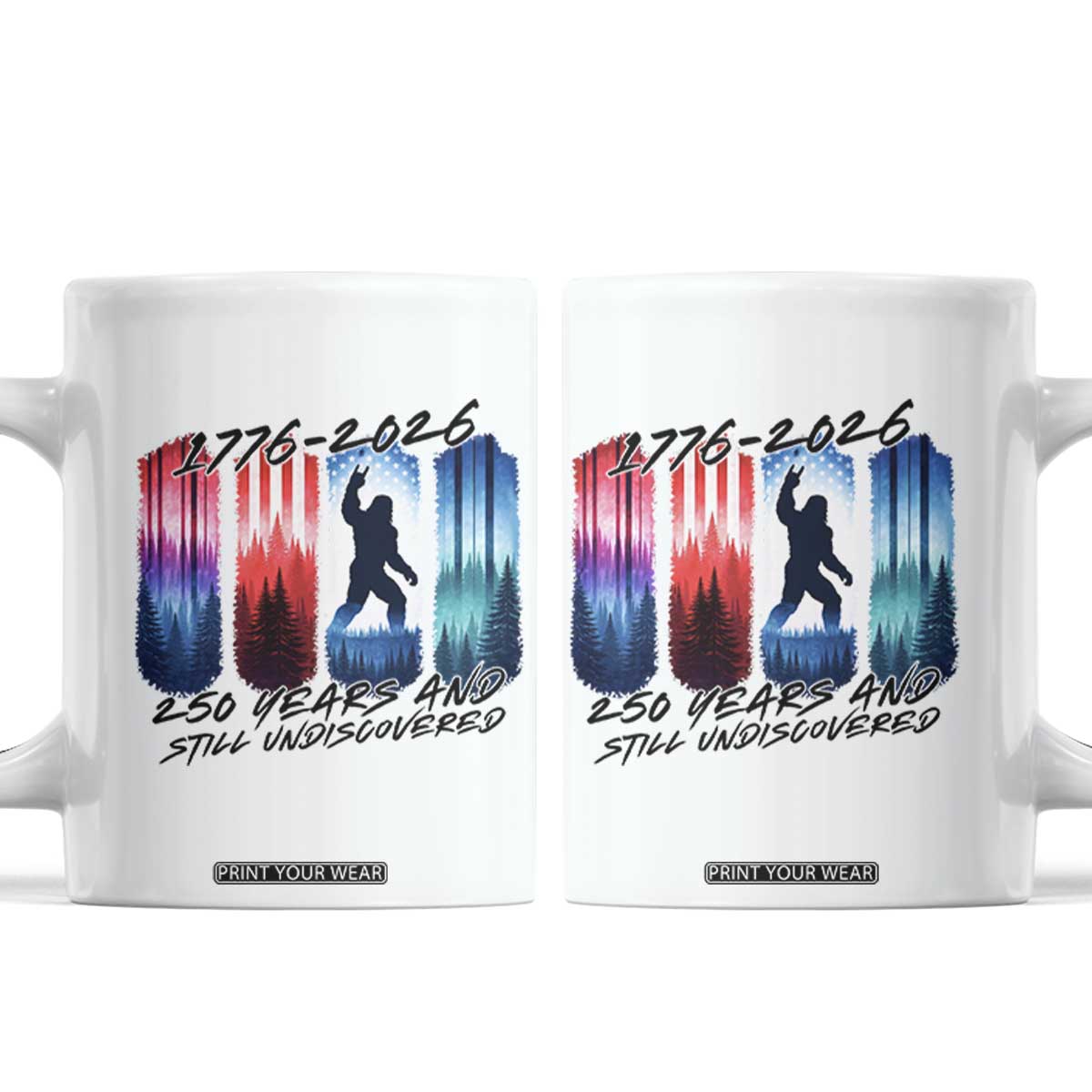 Funny Patriotic Bigfoot Coffee Mug 250 Years And Still Undiscovered TS12 White Print Your Wear