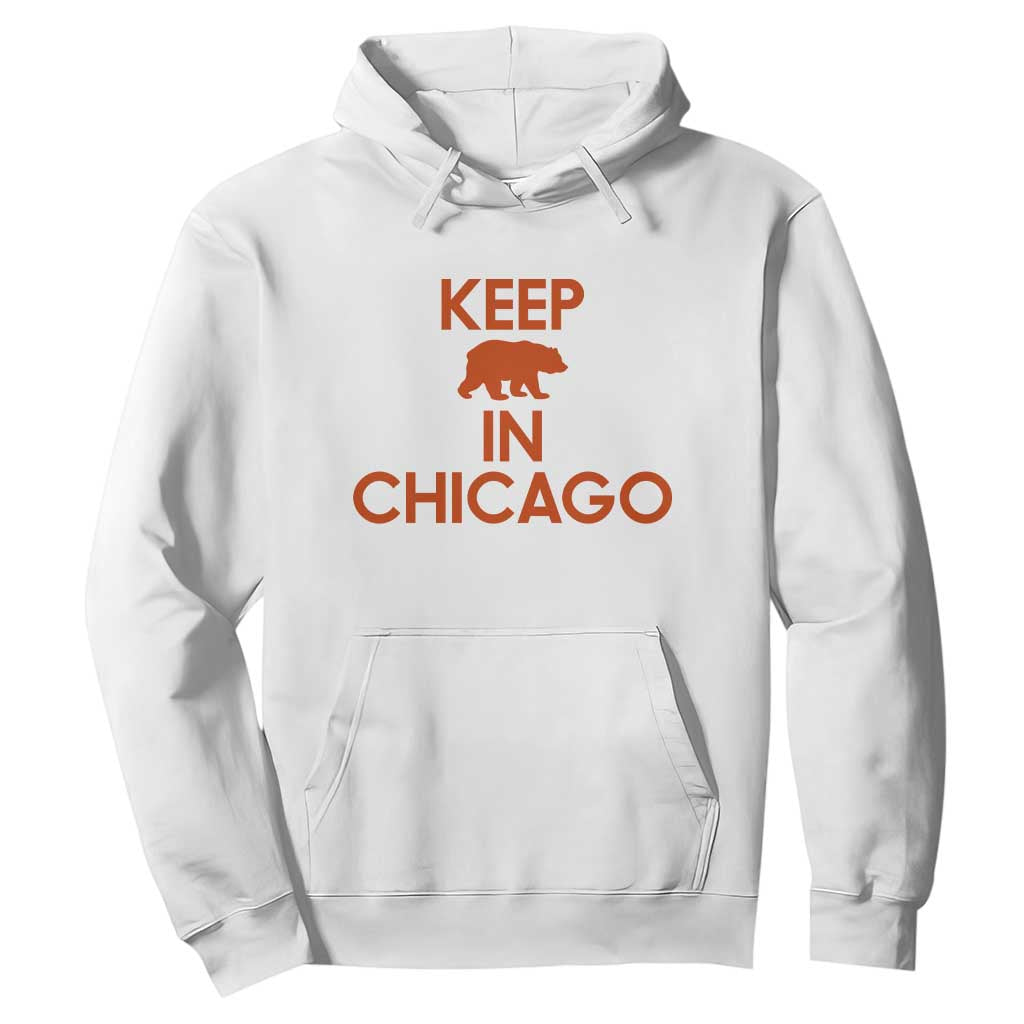 Keep Bear In Chicago CFB Hoodie Gift For Sports Fan TS12 White Print Your Wear
