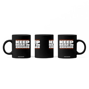 Keep Bear In Chicago CFB Coffee Mug Funny Football Fan Pride TS12 Print Your Wear
