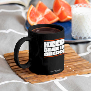 Keep Bear In Chicago CFB Coffee Mug Funny Football Fan Pride TS12 Print Your Wear