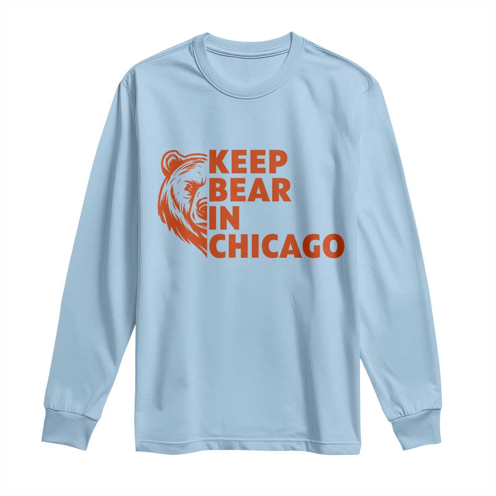 Keep Bear In Chicago CFB Long Sleeve Shirt Gift For Sports Lovers TS12 Light Blue Print Your Wear