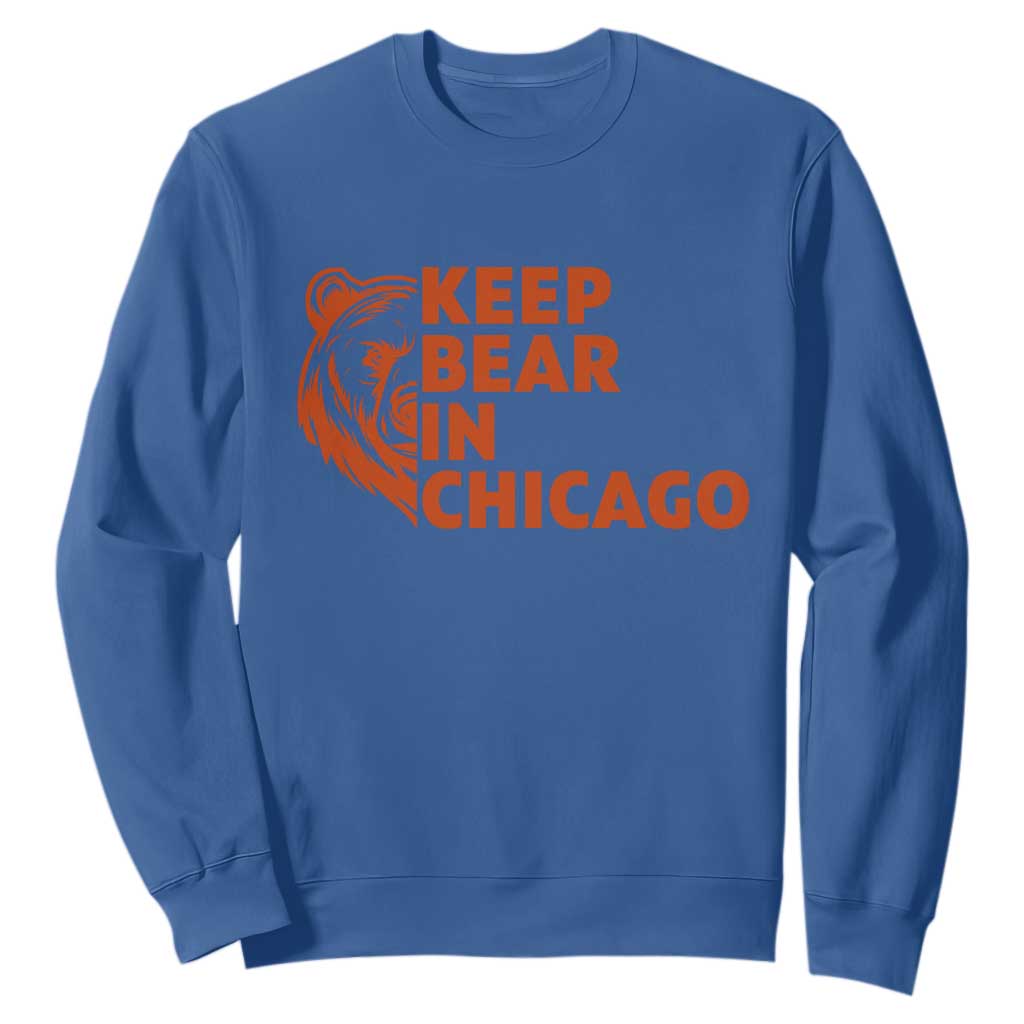 Keep Bear In Chicago CFB Sweatshirt Gift For Sports Lovers TS12 Royal Blue Print Your Wear