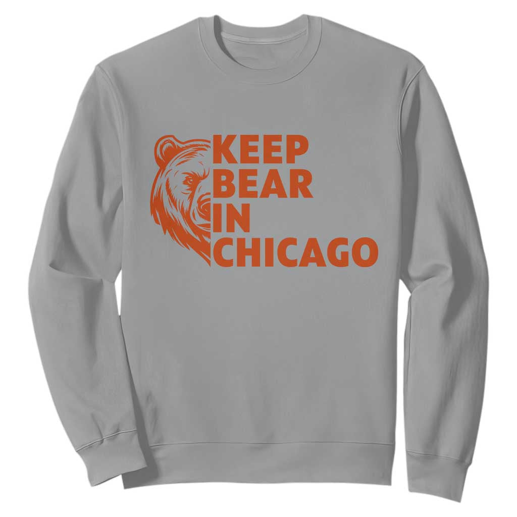 Keep Bear In Chicago CFB Sweatshirt Gift For Sports Lovers TS12 Sport Gray Print Your Wear