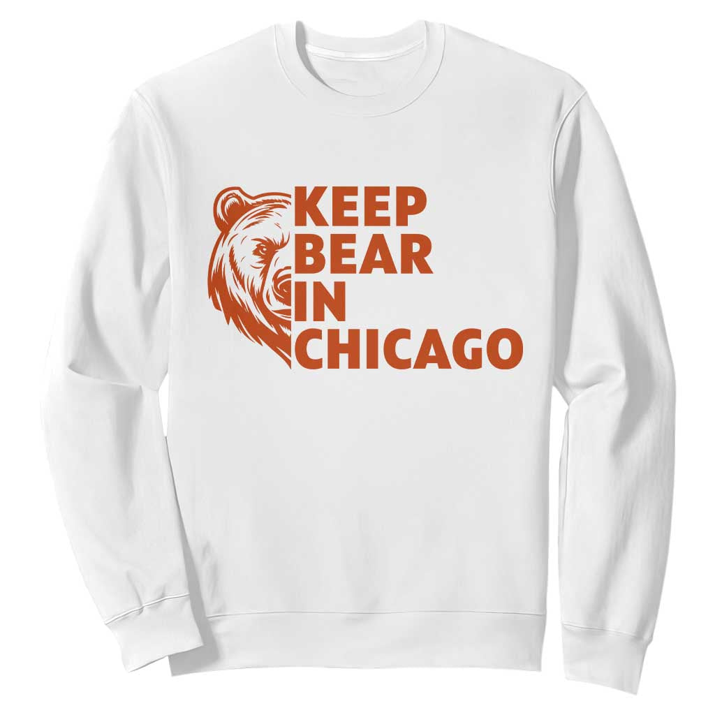 Keep Bear In Chicago CFB Sweatshirt Gift For Sports Lovers TS12 White Print Your Wear