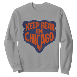Keep Bear In Chicago CFB Sweatshirt Gift For Football Lovers TS12 Sport Gray Print Your Wear