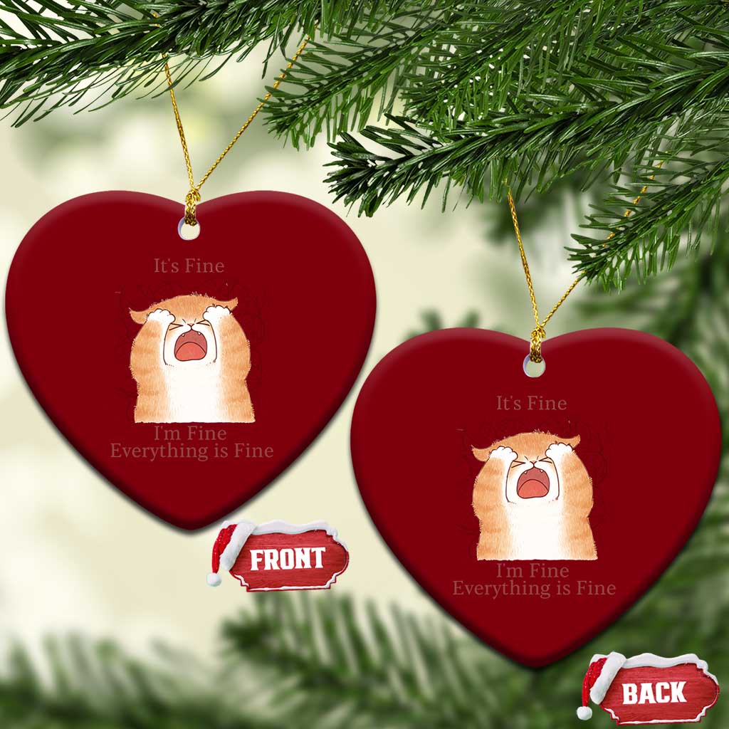 Its Fine I am Fine Everything is Fine Funny Cat Lover Ceramic Ornament TS12 Print Your Wear