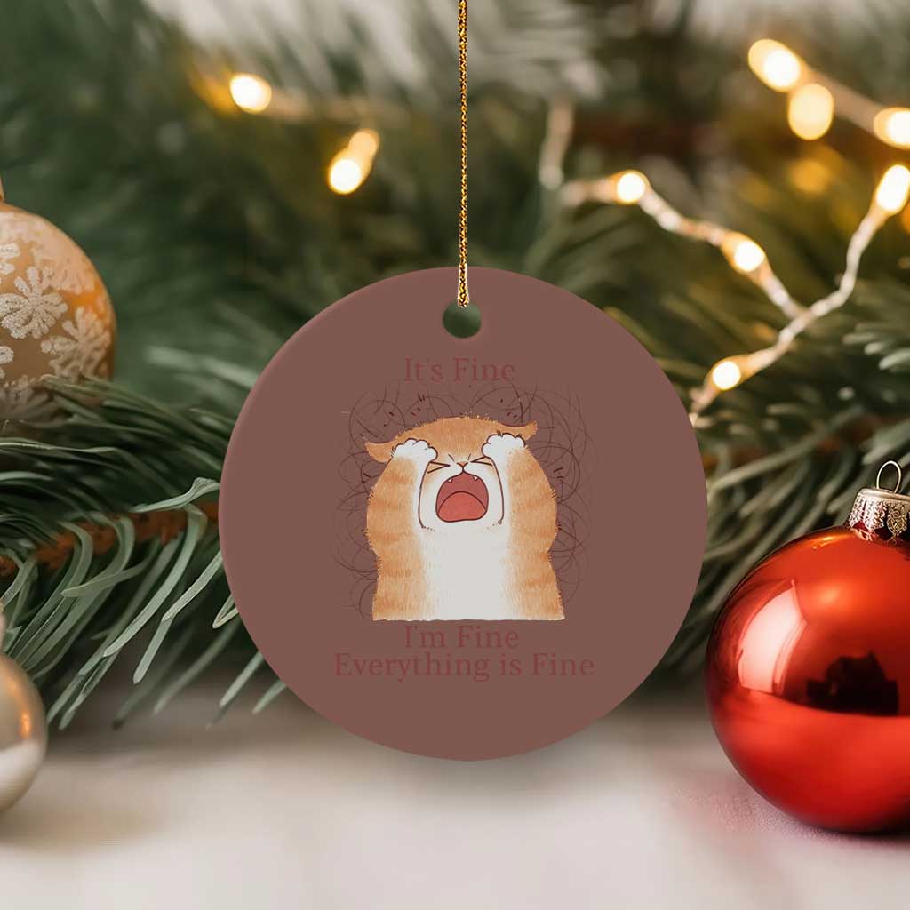 Its Fine I am Fine Everything is Fine Funny Cat Lover Ceramic Ornament TS12 1pc Mocha Print Your Wear