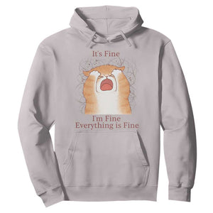 Its Fine I am Fine Everything is Fine Funny Cat Lover Hoodie TS12 Ice Gray Print Your Wear