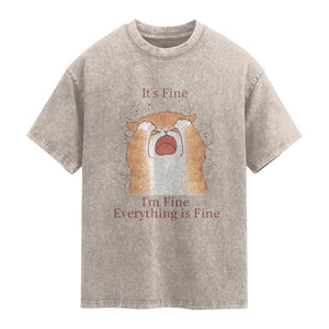 Its Fine I am Fine Everything is Fine Funny Cat Lover Washed Cotton T-Shirt