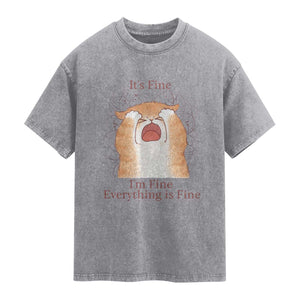 Its Fine I am Fine Everything is Fine Funny Cat Lover Washed Cotton T-Shirt