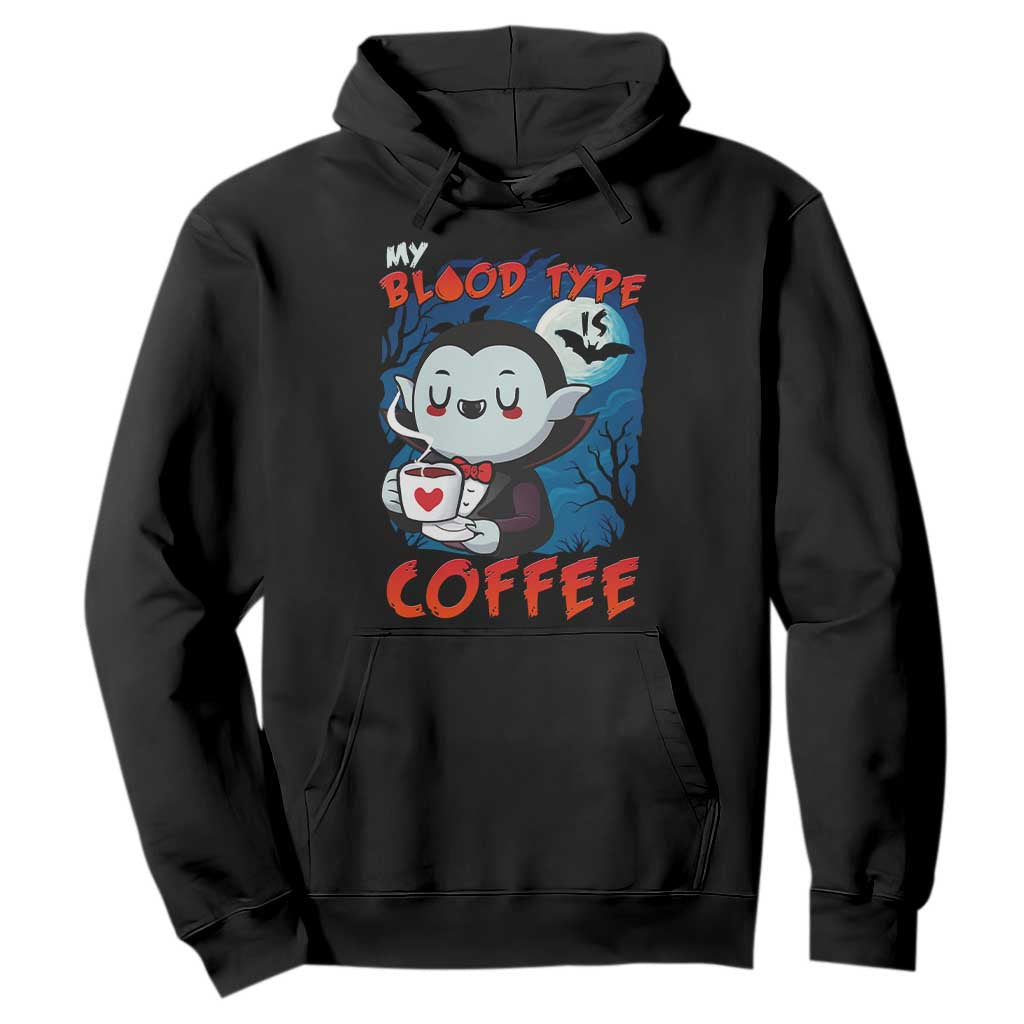 My Blood Type Is Coffee Hoodie Funny Vampire Halloween TS12 Black Print Your Wear