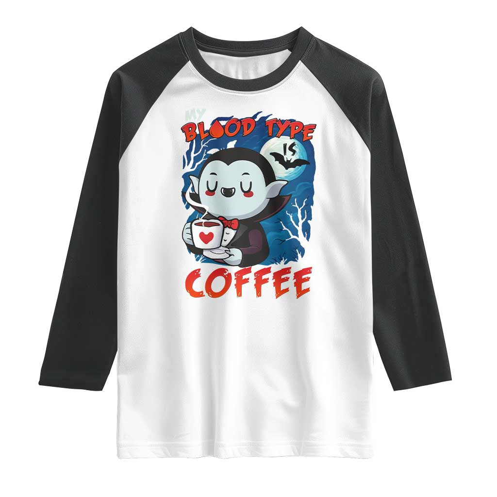 My Blood Type Is Coffee Raglan Shirt Funny Vampire Halloween TS12 White Black Print Your Wear