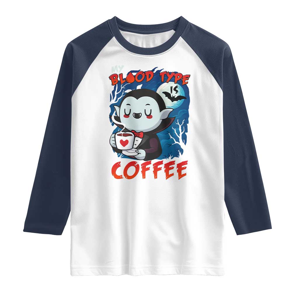 My Blood Type Is Coffee Raglan Shirt Funny Vampire Halloween TS12 White Navy Print Your Wear