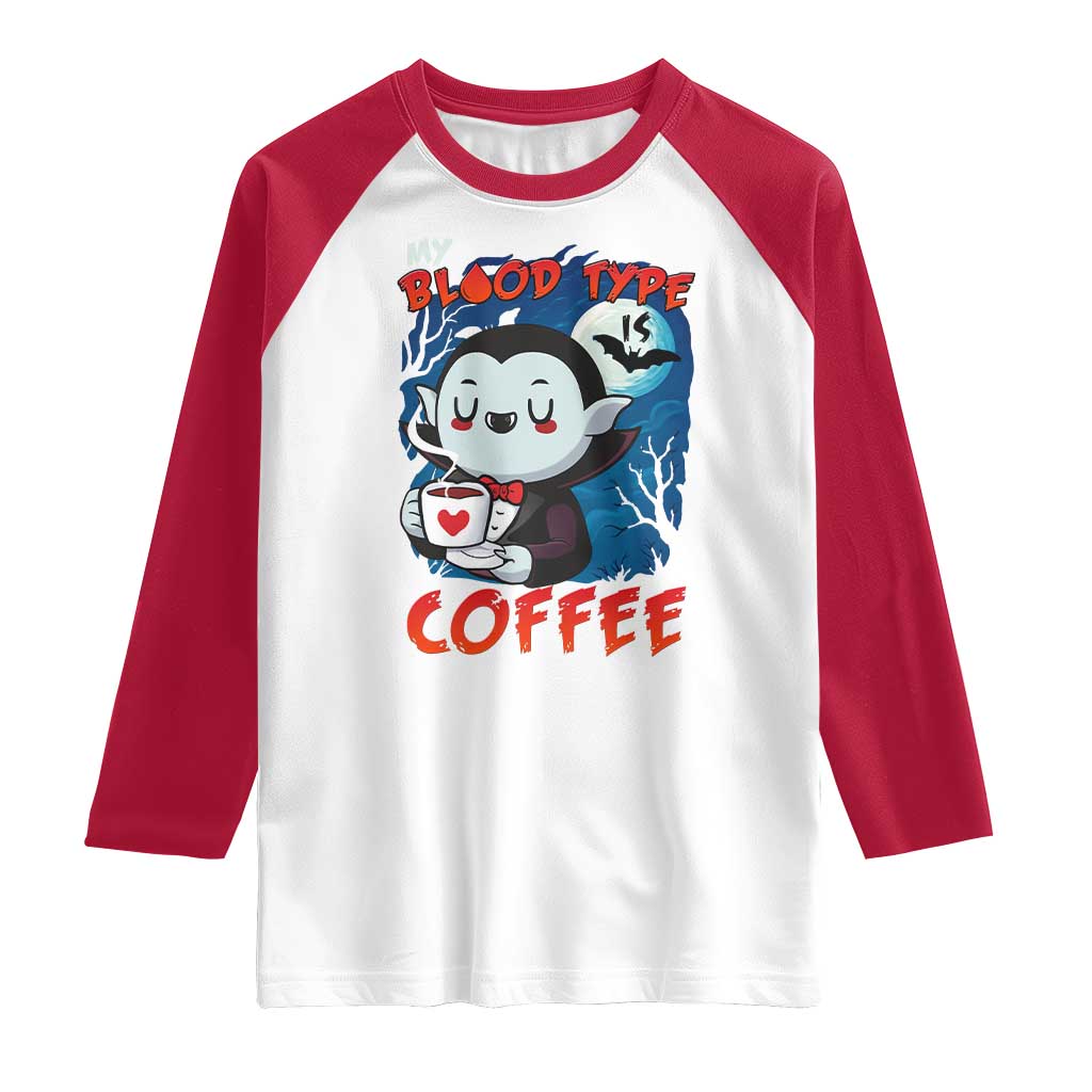 My Blood Type Is Coffee Raglan Shirt Funny Vampire Halloween TS12 White Red Print Your Wear