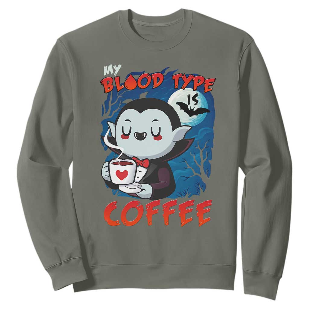 My Blood Type Is Coffee Sweatshirt Funny Vampire Halloween TS12 Military Green Print Your Wear