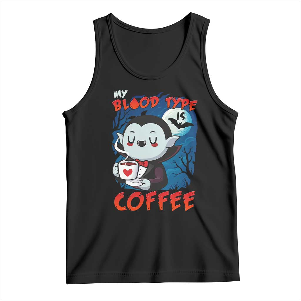 My Blood Type Is Coffee Tank Top Funny Vampire Halloween TS12 Black Print Your Wear